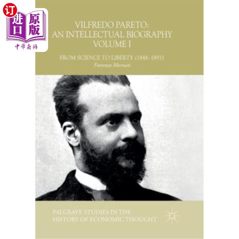 海外直订Vilfredo Pareto: An Intellectual Biography Volume I: From Science to Liberty (18 维尔弗雷多·帕雷托：知识分