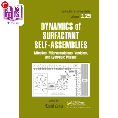 海外直订Dynamics of Surfactant Self-Assemblies: Micelles, Microemulsions, Vesicles and L 表面活性剂自组装动力学：胶