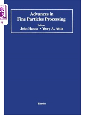 海外直订Advances in Fine Particles Processing: Proceedings of the International Symposiu 细颗粒加工进展：国际细颗粒