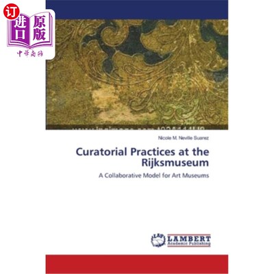 海外直订Curatorial Practices at the Rijksmuseum 博物馆策展实践