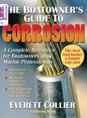 海外直订The Boatowner's Guide to Corrosion: A Complete Reference for Boatowners and Mari 船民腐蚀指南：船民和海洋专