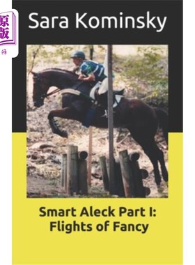 海外直订Smart Aleck: Part I: Flights of Fancy 自作聪明:第一部分:幻想