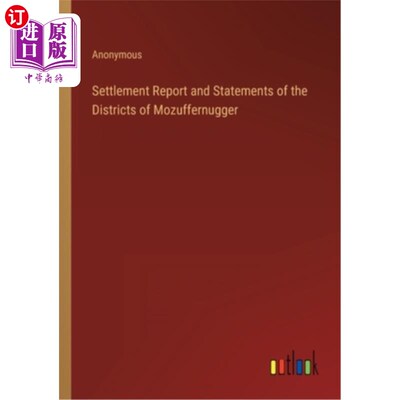 海外直订Settlement Report and Statements of the Districts of Mozuffernugger Mozuffernugger地区的结算报告和报表