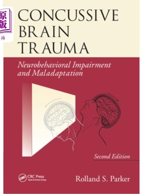 海外直订医药图书Concussive Brain Trauma: Neurobehavioral Impairment and Maladaptation 脑震荡性脑外伤:神经行为损伤和