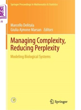海外直订Managing Complexity, Reducing Perplexity: Modeling Biological Systems 管理复杂性，减少困惑：生物系统建模