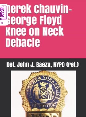 海外直订医药图书Derek Chauvin-George Floyd Knee on Neck Debacle 德里克·乔文·乔治·弗洛伊德颈部膝盖受伤