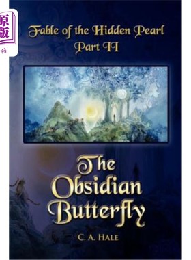 海外直订Fable of the Hidden Pearl Part II, The Obsidian Butterfly: The Obsidian Butterfl 隐藏珍珠的寓言第2部分，黑
