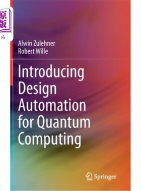 海外直订Introducing Design Automation for Quantum Computing 量子计算设计自动化介绍