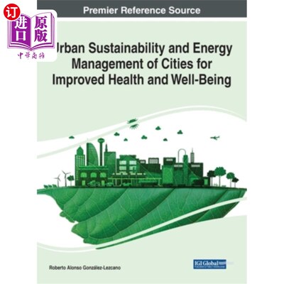 海外直订Urban Sustainability and Energy Management of Cities for Improved Health and Wel 城市可持续性和城市能源管理
