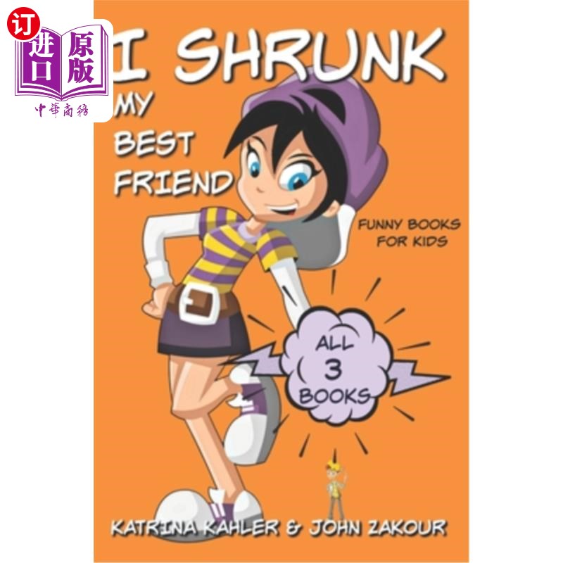 海外直订I Shrunk My Best Friend - All 3 Books - Funny Books for Kids 我缩小了我最好的朋友-所有3本书-儿童有趣的书