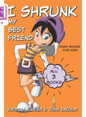 海外直订I Shrunk My Best Friend - All 3 Books - Funny Books for Kids 我缩小了我最好的朋友-所有3本书-儿童有趣的书