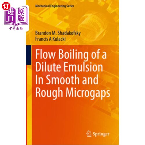 海外直订Flow Boiling of a Dilute Emulsion in Smooth and Rough Microgaps 稀乳液在光滑和粗糙微间隙中的流动沸腾
