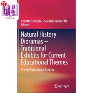 海外直订Natural History Dioramas - Traditional Exhibits for Current Educational Themes:  自然历史立体模型-当前教育主题