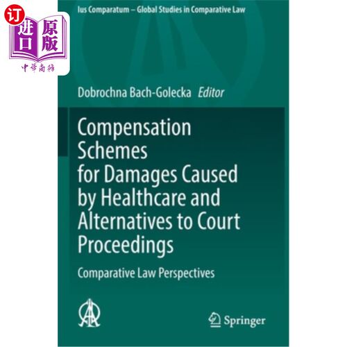海外直订Compensation Schemes for Damages Caused by Healthcare and Alternatives to Court  医疗保健造成的损害的赔偿方