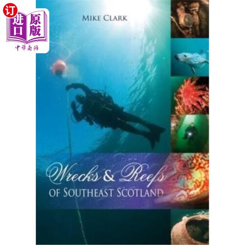 海外直订Wrecks and Reefs of Southeast Scotland: 100 Dives from the Forth Road Bridge to  苏格兰东南部的沉船和暗礁：