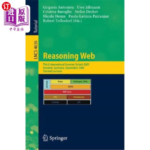 海外直订Reasoning Web: Third International Summer School 2007 Dresden, Germany, Septembe 推理网:第三国际暑期学校200