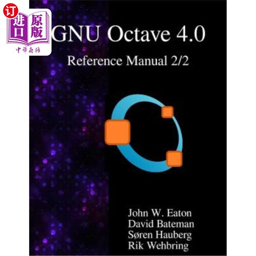 海外直订The GNU Octave 4.0 Reference Manual 2/2: Free Your Numbers