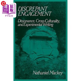 海外直订Discrepant Engagement: Dissonance, Cross-Culturality and Experimental Writing 差异性参与：不和谐，跨文化和