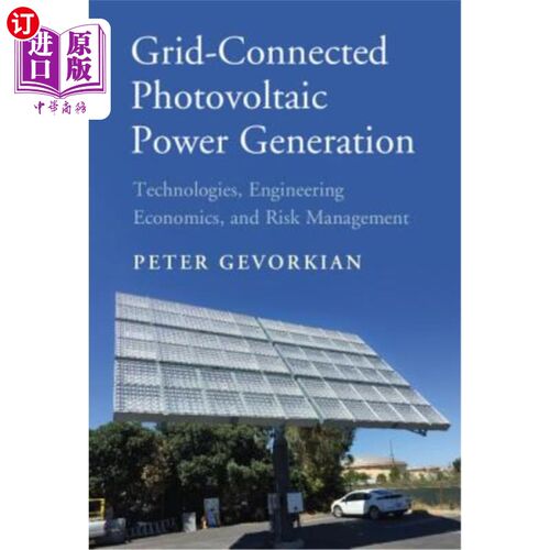 海外直订Grid-Connected Photovoltaic Power Generation: Technologies, Engineering Economic 并网光伏发电：技术、工程经