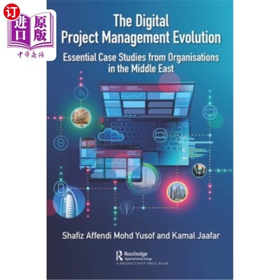 海外直订The Digital Project Management Evolution: Essential Case Studies from Organisati 数字化项目管理的演变:来自