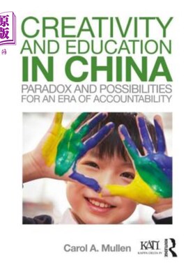 海外直订Creativity and Education in China: Paradox and Possibilities for an Era of Accou 中国的创新与教育:问责时代