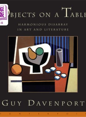 海外直订Objects on a Table: Harmonious Disarray in Art and Literature 桌子上的物品:艺术与文学中的和谐混乱