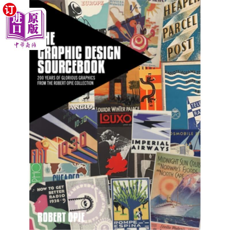 海外直订The Graphic Design Sourcebook: 200 Years of Glorious Graphics from the Robert Op 平面设计资料书:罗伯特·奥皮