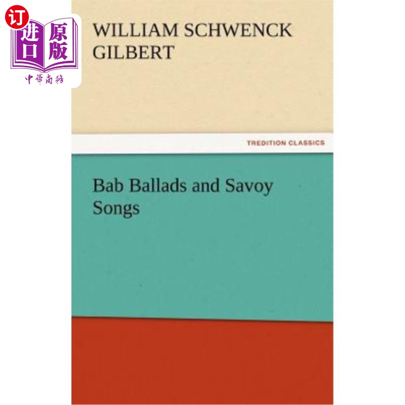 海外直订Bab Ballads and Savoy Songs 巴布民谣和萨伏伊歌曲