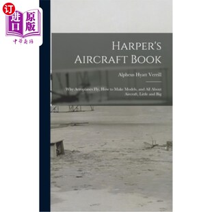海外直订Harper About Make Models Why Fly 为什么飞机飞 哈珀 飞机书 Book Aeroplanes How All and Aircraft