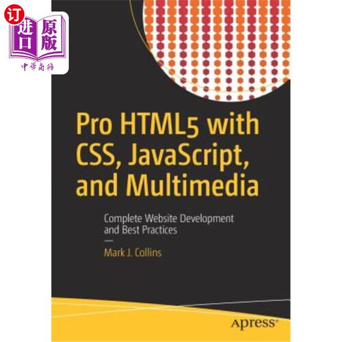 海外直订Pro Html5 with Css, Javascript, and Multimedia: Complete Website Development and 使用CSS、java