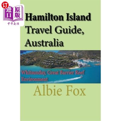 海外直订Hamilton Island Travel Guide, Australia: Whitsunday, Great Barrier Reef Environm 澳大利亚汉密尔顿岛旅游指南