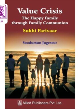 海外直订Value Crisis The Happy Family through Family Communion: Sukhi Parivaar 价值危机:通过家庭交流的幸福家庭:Sukh