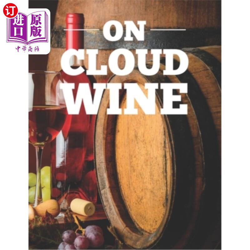 海外直订On Cloud Wine: Adult Coloring Book For Unwinding And Relaxation, Wine Images To  在云葡萄酒:成人着色书放松