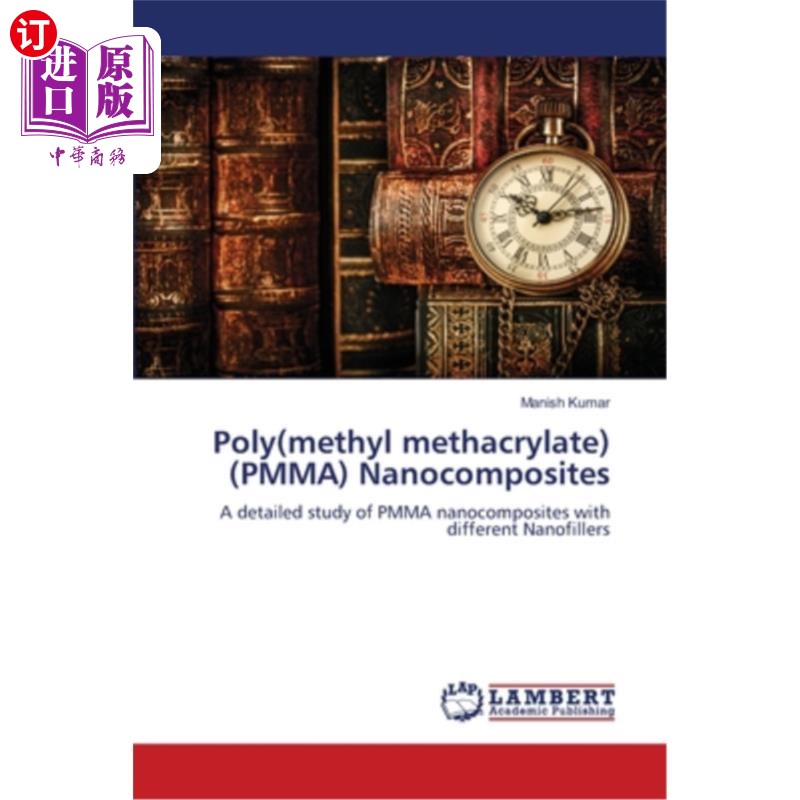海外直订Poly(methyl methacrylate) (PMMA) Nanocomposites 聚甲基丙烯酸甲酯(PMMA)纳米复合材料