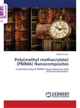 海外直订Poly(methyl methacrylate) (PMMA) Nanocomposites 聚甲基丙烯酸甲酯(PMMA)纳米复合材料