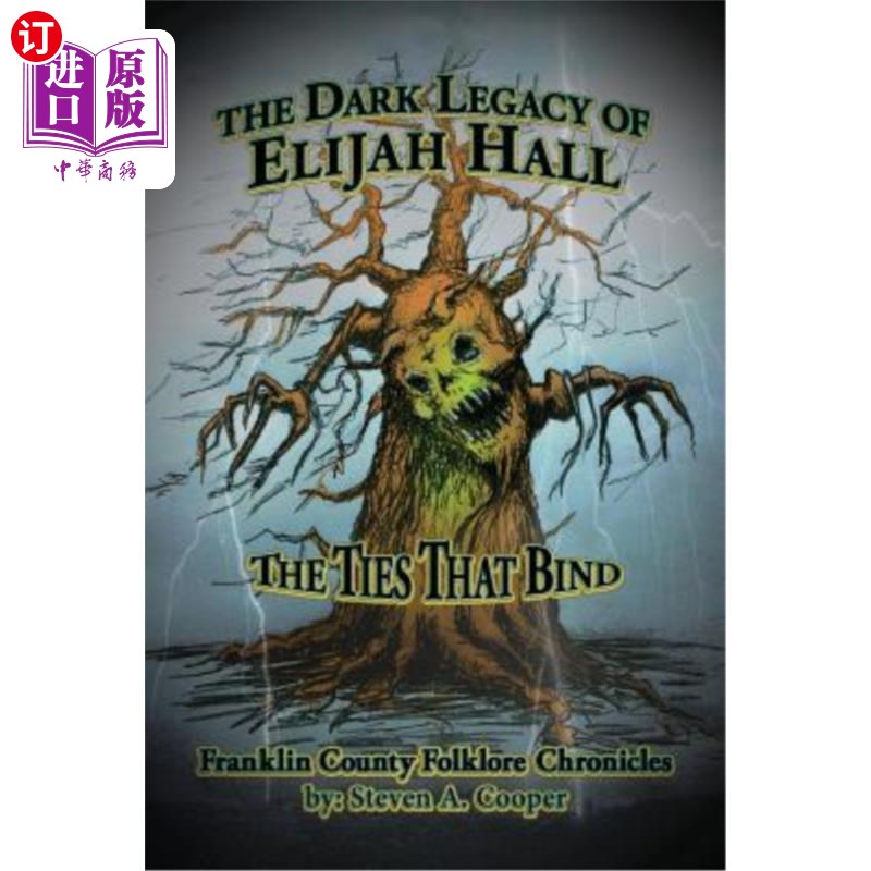 海外直订The Dark Legacy of Elijah Hall: The Ties That Bind 以利亚大厅的黑暗遗产：捆绑的纽带