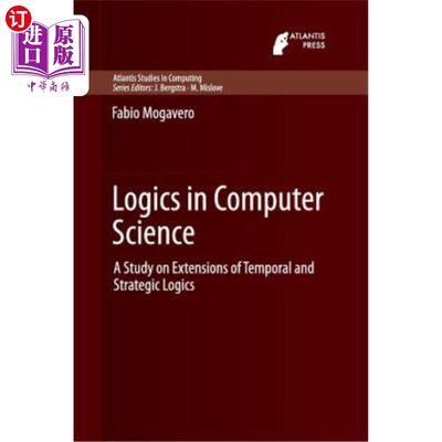 海外直订Logics in Computer Science: A Study on Extensions of Temporal and Strategic Logi 计算机科学中的逻辑:时间逻