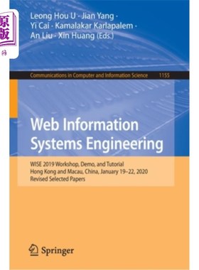 海外直订Web Information Systems Engineering: Wise 2019 Workshop, Demo, and Tutorial, Hon Web信息系统工程:Wise