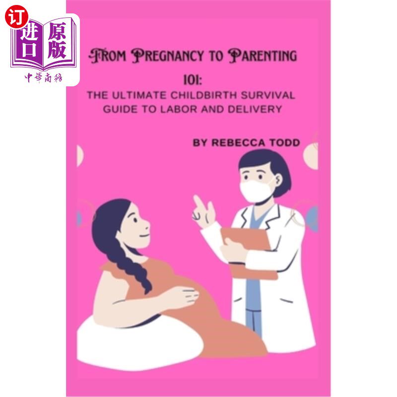 海外直订医药图书From Pregnancy to Parenting 101: The ultimate childbirth survival guide to labor 从怀孕到育儿101:分