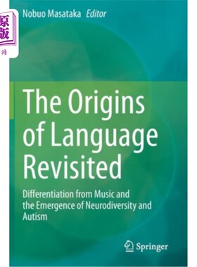 海外直订The Origins of Language Revisited: Differentiation from Music and the Emergence  语言的起源:从音乐的分化和