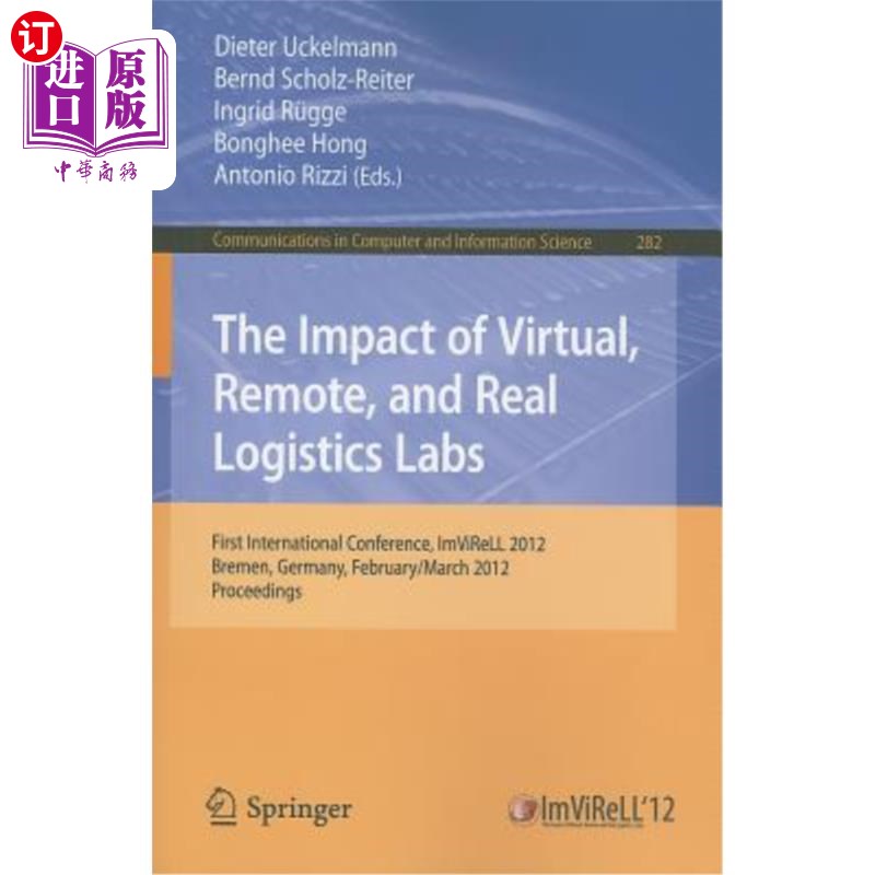 海外直订The Impact of Virtual, Remote and Real Logistics Labs: First International Confe 虚拟、远程和真实物流实验室