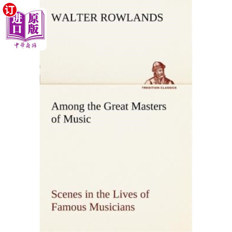 海外直订Among the Great Masters of Music Scenes in the Lives of Famous Musicians 在著名音乐家生活中的音乐场景大师中