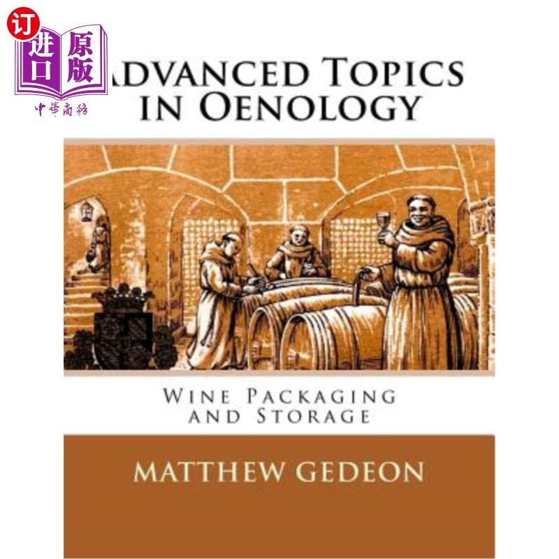 海外直订Advanced Topics in Oenology: Wine Packaging and Storage 酿酒学的前沿课题：葡萄酒包装与贮藏