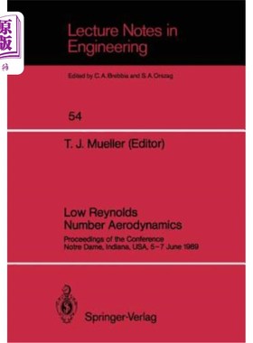 海外直订Low Reynolds Number Aerodynamics: Proceedings of the Conference Notre Dame, Indi 低雷诺数空气动力学:会议论文集