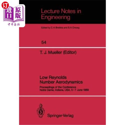 海外直订Low Reynolds Number Aerodynamics: Proceedings of the Conference Notre Dame, Indi 低雷诺数空气动力学:会议论文集