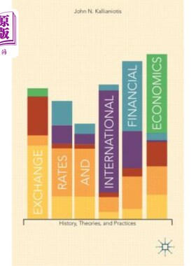 海外直订Exchange Rates and International Financial Economics: History, Theories, and Pra 汇率与国际金融经济学：历史
