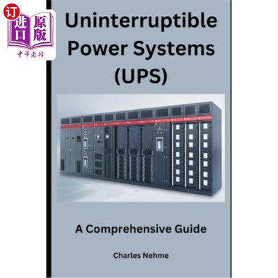 海外直订Uninterruptible Power Systems (UPS): A Comprehensive Guide 不间断电源系统（UPS）：综合指南