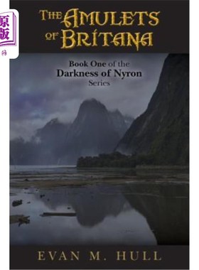 海外直订The Amulets of Britana: Book One of the Darkness of Nyron Series 不列颠娜的护身符:尼龙黑暗系列的第一册