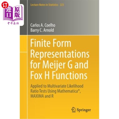海外直订Finite Form Representations for Meijer G and Fox H Functions: Applied to Multiva Mejer-G和Fox H函数