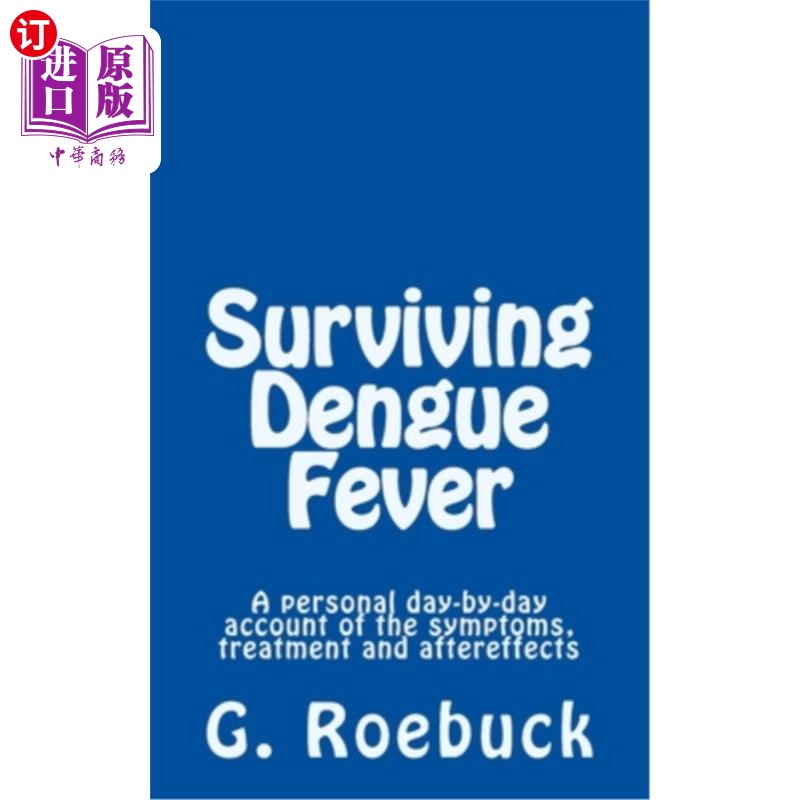 海外直订医药图书Surviving Dengue Fever: A Personal Day-by-Day Account of the Symptoms, Treatment 幸存的登革热:个人